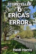 Erica's Error di Harris Heidi Harris edito da Independently Published