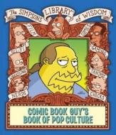 The Comic Book Guy's Book of Pop Culture di Matt Groening edito da HarperCollins Publishers