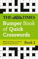 The Times Bumper Book Of Quick Crosswords Book 1 di The Times Mind Games edito da HarperCollins Publishers