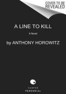 A Line to Kill di Anthony Horowitz edito da PERENNIAL