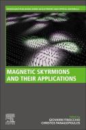 Magnetic Skyrmions and Their Applications edito da WOODHEAD PUB