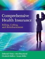 Comprehensive Health Insurance di Deborah Vines, Elizabeth Rollins, Ann Braceland, Susan Miller edito da Pearson Education (us)