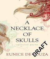 A Necklace of Skulls di Eunice de Souza edito da Penguin Books India Pvt Ltd