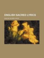 English Sacred Lyrics di English Sacred Lyrics edito da General Books Llc