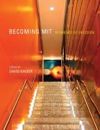 Becoming MIT: Moments of Decision di David Kaiser edito da MIT PR