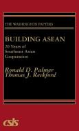 Building ASEAN di Ronald D. Palmer, Thomas J. Reckford, Unknown edito da Greenwood Press
