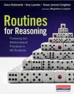 Routines for Reasoning: Fostering the Mathematical Practices in All Students di Grace Kelemanik, Amy Lucenta, Susan Janssen Creighton edito da HEINEMANN EDUC BOOKS