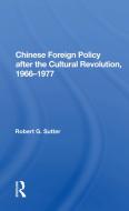 Chinese Foreign Policy/h di Robert G. Sutter edito da Taylor & Francis Ltd