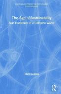 The Age Of Sustainability di Mark Swilling edito da Taylor & Francis Ltd