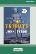 The Tribute [16pt Large Print Edition] di John Byron edito da ReadHowYouWant