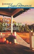 The Life of Riley di Lenora Worth edito da Harlequin