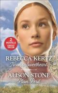Noah's Sweetheart and Plain Peril di Rebecca Kertz, Alison Stone edito da Harlequin