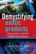 Demystifying Exotic Products di Chia Tan edito da John Wiley & Sons