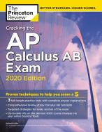 Cracking the AP Calculus AB Exam, 2020 Edition di Princeton Review edito da Random House USA Inc