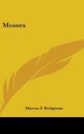Mosses di MARCUS F. BRIDGMAN edito da Kessinger Publishing
