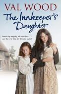 The Innkeeper's Daughter di Val Wood edito da Transworld Publishers Ltd