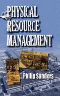 Physical Resource Management di Philip Sanders edito da Skybow Group