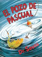El Pozo de Pascual (McElligot's Pool Spanish Edition) di Dr Seuss edito da RANDOM HOUSE