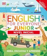 English for Everyone Junior Nivel Inicial (Beginner's Course) di Dk edito da DK Publishing (Dorling Kindersley)