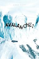 Avalanche! di Girad Clacy edito da AUTHORHOUSE