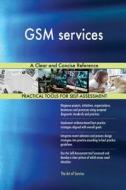 GSM services A Clear and Concise Reference di Gerardus Blokdyk edito da 5STARCooks