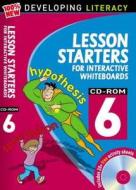 Lesson Starters For Interactive Whiteboards Year 6 di Christine Moorcroft, Les Ray edito da Bloomsbury Publishing Plc