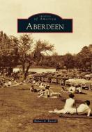 Aberdeen di Robert A. Farrell edito da ARCADIA PUB (SC)