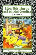 Horrible Harry and the Mud Gremlins di Suzy Kline edito da PERFECTION LEARNING CORP