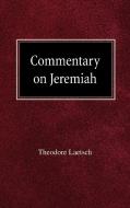 Commentary on Jeremiah di Theodore Laetsch edito da CONCORDIA PUB HOUSE