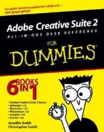 Adobe Creative Suite 2 All-in-one Desk Reference For Dummies di Jennifer Smith, Christopher B. R. Smith edito da John Wiley & Sons Inc