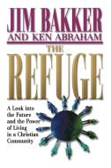 The Refuge di Jim Bakker, Thomas Nelson Publishers edito da Regency Publishing House