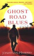Ghost Road Blues di Jonathan Maberry edito da Kensington Publishing