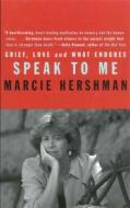 Speak to Me di Marcie Hershman edito da Beacon Press