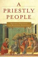 A Priestly People di J.-P. Torrell edito da Paulist Press International,U.S.