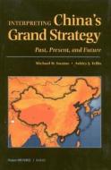 Interpreting China's Grand Strategy di Michael D. Swaine, Ashley J. Tellis edito da RAND