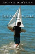 The Father's Tale di Michael D. O'Brien edito da Ignatius Press