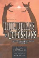 The Books of Philippians and Colossians: Joy and Completeness in Christ di Robert G. Gromacki edito da AMG PUBL
