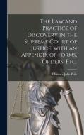 THE LAW AND PRACTICE OF DISCOVERY IN THE di CLARENCE JOHN PEILE edito da LIGHTNING SOURCE UK LTD