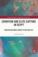 Cronyism And Elite Capture In Egypt di Sarah Smierciak edito da Taylor & Francis Ltd