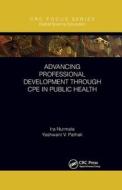 Advancing Professional Development Through CPE In Public Health di Ira Nurmala, Yashwant V. Pathak edito da Taylor & Francis Ltd
