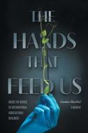 The Hands that Feed Us di Gordon MacNeil edito da FriesenPress