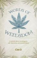 Words of Weedsdom di Cee D edito da FriesenPress