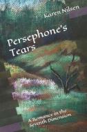 Persephone's Tears di Nilsen Karen Nilsen edito da Independently Published