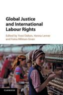 Global Justice and International Labour Rights edito da Cambridge University Press