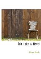 Salt Lake A Novel di Pierre Benot edito da Bibliolife