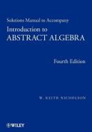 Solutions Manual to Accompany Introduction to Abstract Algebra di W. Keith Nicholson edito da John Wiley & Sons