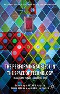 The Performing Subject in the Space of Technology edito da Palgrave Macmillan