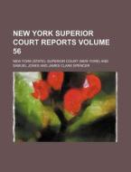 New York Superior Court Reports Volume 56 di New York Superior Court edito da Rarebooksclub.com