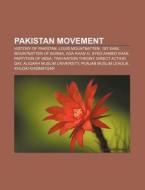 Pakistan Movement: History Of Pakistan, di Books Llc edito da Books LLC, Wiki Series