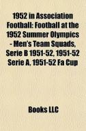 1952 In Association Football: Football A di Books Llc edito da Books LLC, Wiki Series